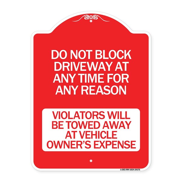 Signmission Do Not Block Driveway at Anytime for ANY Reason Violators Will Be Towed Away at Owner, RW-1824-24175 A-DES-RW-1824-24175 - main